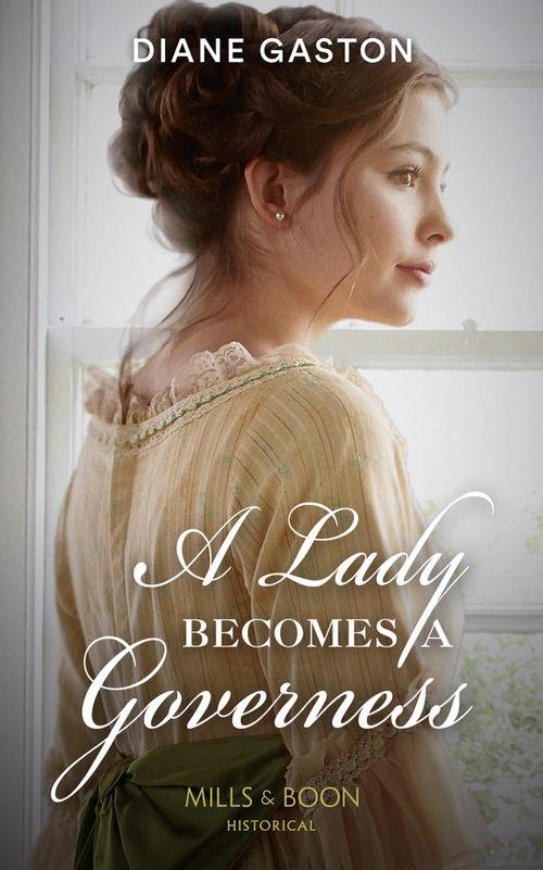 The Governess Swap - A Lady Becomes A Governess (Mills &amp; Boon Historical) (The Governess Swap, Book 1)