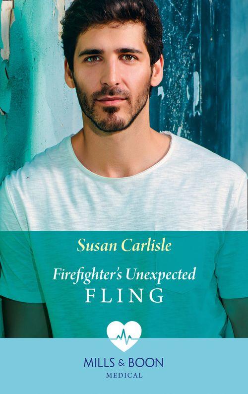 First Response - Firefighter&#39;s Unexpected Fling (Mills &amp; Boon Medical) (First Response, Book 1)