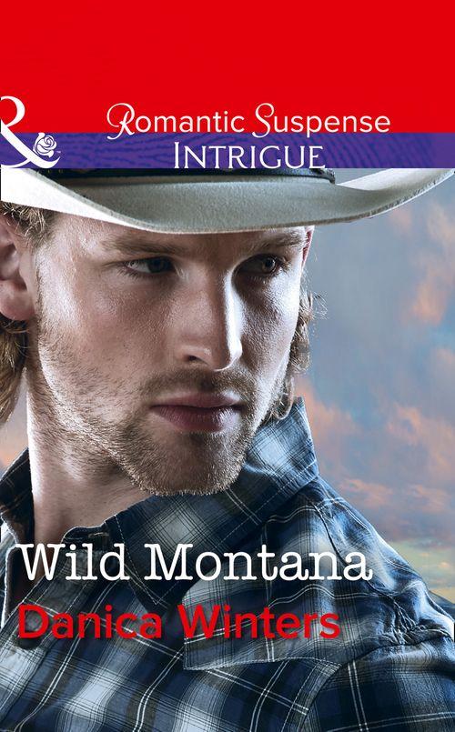 Wild Montana (Mills &amp; Boon Intrigue)