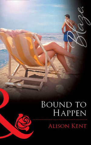Bound to Happen (Mills &amp; Boon Blaze): First edition