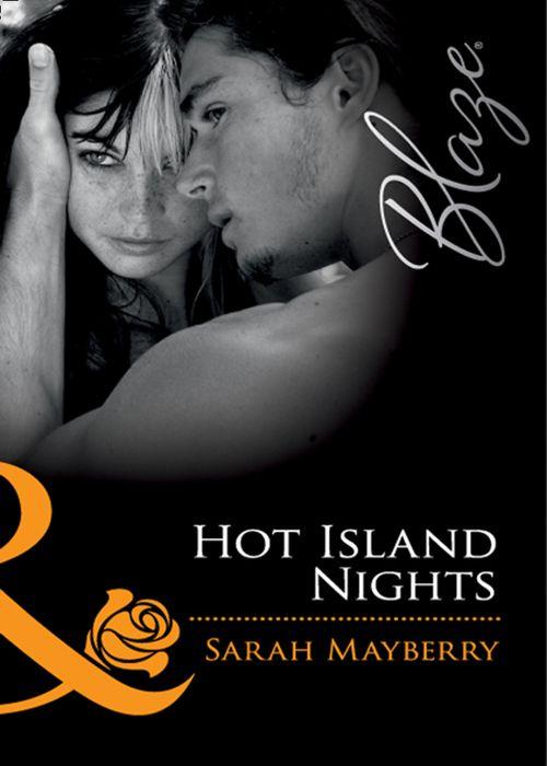 Hot Island Nights (Mills &amp; Boon Blaze): First edition