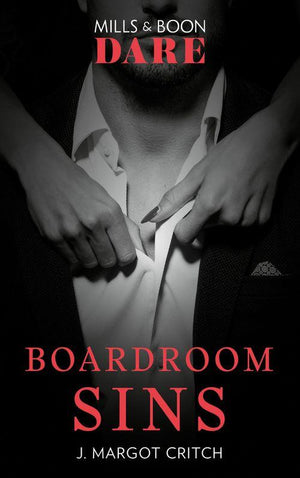 Boardroom Sins (Mills & Boon Dare) (Sin City Brotherhood, Book 1) (9781474071215)