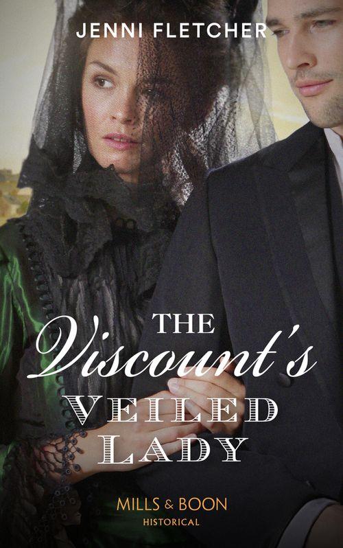 Whitby Weddings - The Viscount’s Veiled Lady (Mills &amp; Boon Historical) (Whitby Weddings, Book 3)