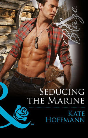 Uniformly Hot! - Seducing The Marine (Mills &amp; Boon Blaze) (Uniformly Hot!, Book 57): First edition