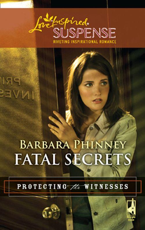 Fatal Secrets (Mills & Boon Love Inspired) (Protecting the Witnesses, Book 5): First edition (9781472023506)