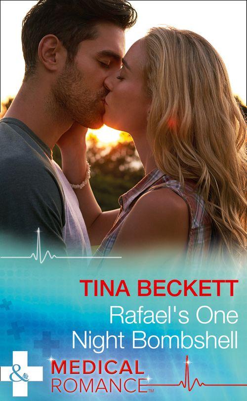 Rafael's One Night Bombshell (Mills & Boon Medical) (Hot Latin Docs, Book 3) (9781474051309)