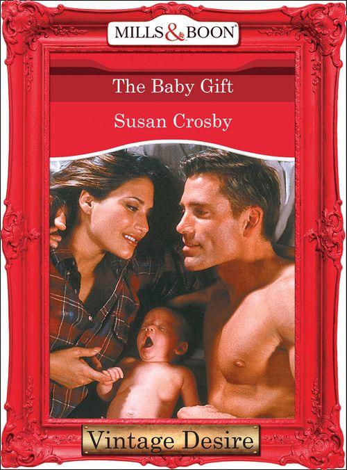 The Baby Bank - The Baby Gift (Mills &amp; Boon Desire) (The Baby Bank, Book 4): First edition