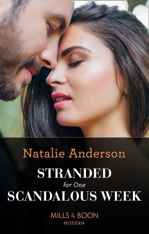 Rebels, Brothers, Billionaires - Stranded For One Scandalous Week (Mills &amp; Boon Modern) (Rebels, Brothers, Billionaires, Book 1)
