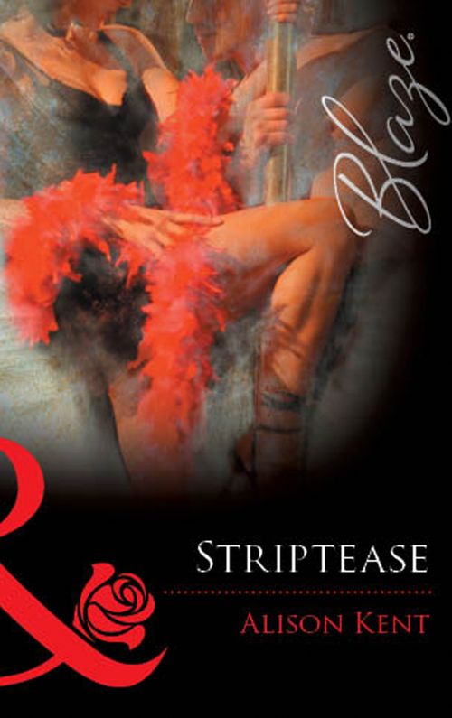 Striptease (Mills &amp; Boon Blaze): First edition
