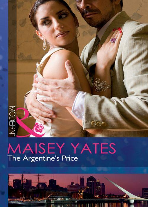 The Argentine&#39;s Price (Mills &amp; Boon Modern): First edition