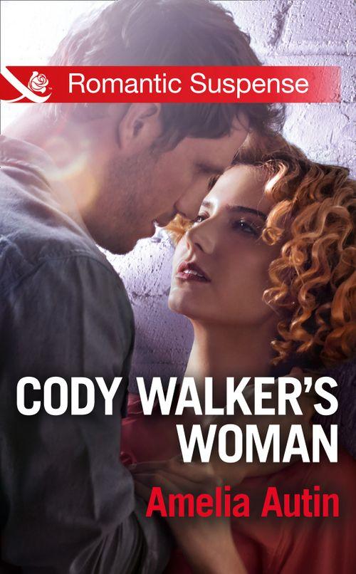 Cody Walker&#39;s Woman (Mills &amp; Boon Romantic Suspense): First edition