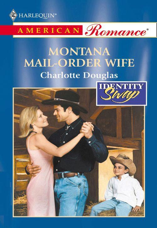 Montana Mail-Order Wife (Mills &amp; Boon American Romance): First edition