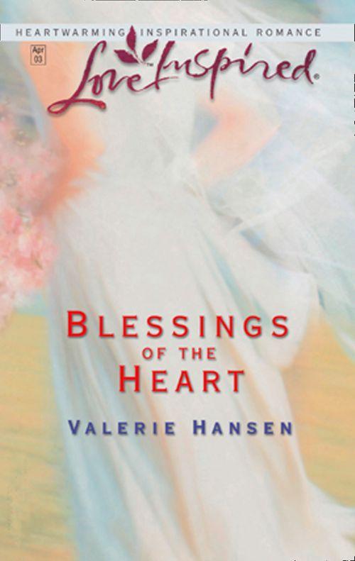 Blessings of The Heart (Mills &amp; Boon Love Inspired): First edition