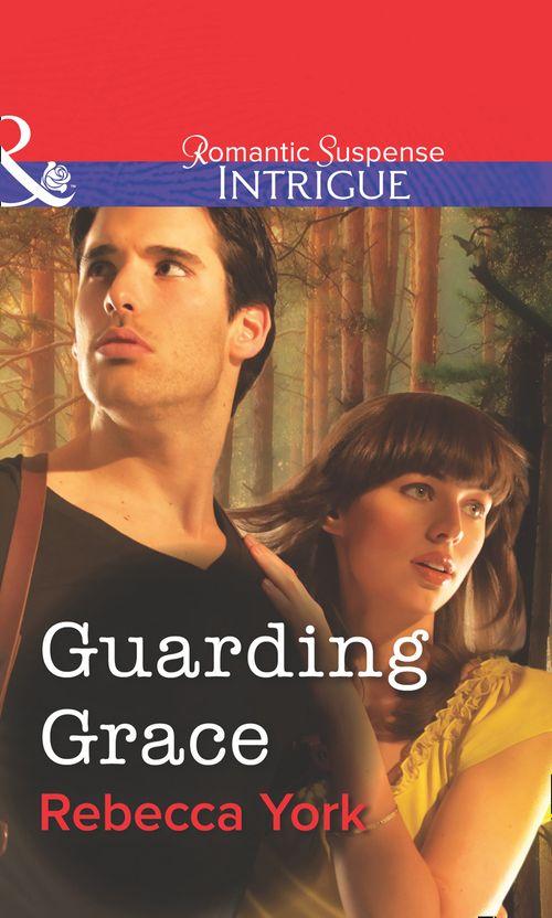 Guarding Grace (Mills &amp; Boon Intrigue): First edition