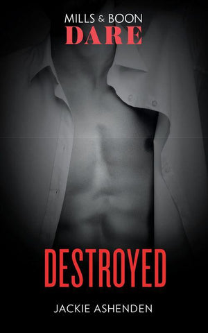 Destroyed (Mills & Boon Dare) (The Knights of Ruin, Book 2) (9781474071307)