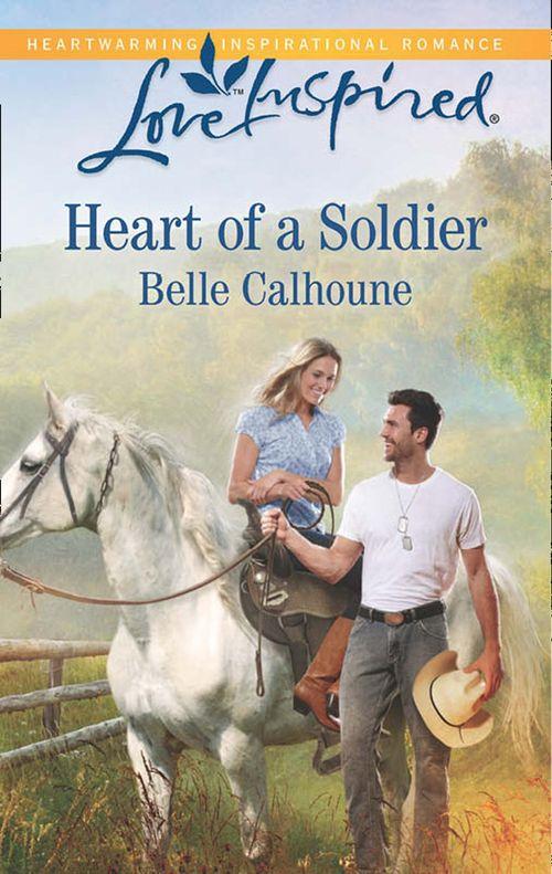 Heart of a Soldier (Mills &amp; Boon Love Inspired): First edition