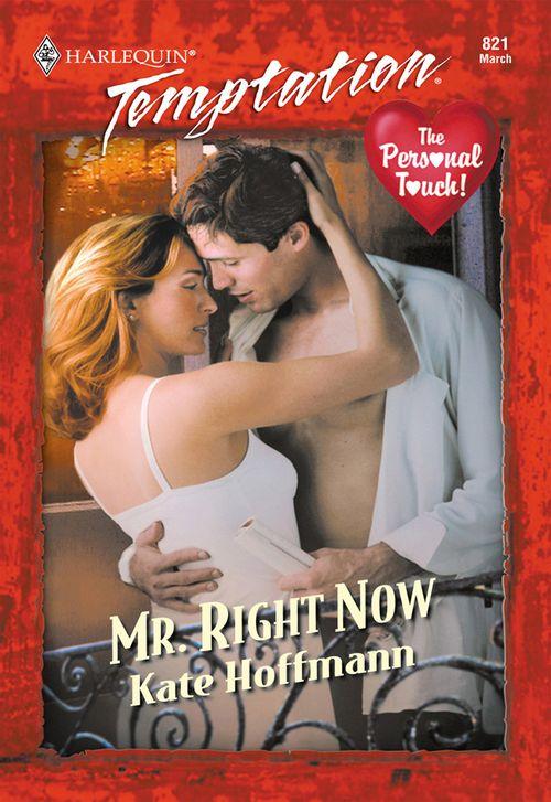 Mr. Right Now (Mills &amp; Boon Temptation): First edition