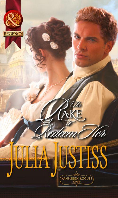 Ransleigh Rogues - The Rake To Redeem Her (Mills &amp; Boon Historical) (Ransleigh Rogues, Book 2): First edition