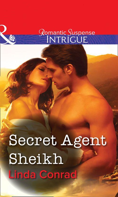 Secret Agent Sheikh (Mills &amp; Boon Intrigue): First edition