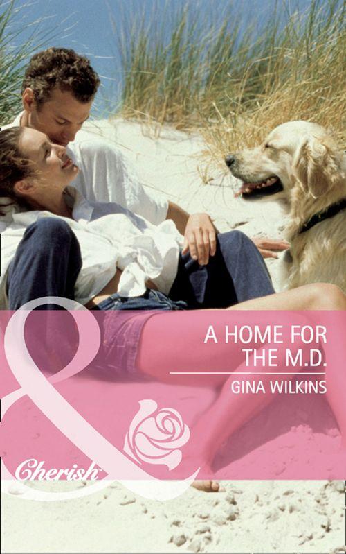 Doctors in the Family - A Home For The M.d. (Mills &amp; Boon Cherish) (Doctors in the Family, Book 2): First edition