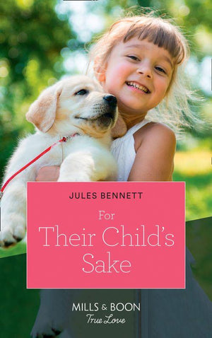 Return to Stonerock - For Their Child&#39;s Sake (Mills &amp; Boon True Love) (Return to Stonerock, Book 3)