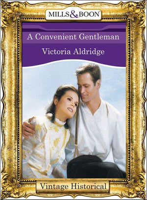 A Convenient Gentleman (Mills &amp; Boon Historical): First edition