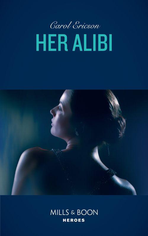 Her Alibi (Mills &amp; Boon Heroes)