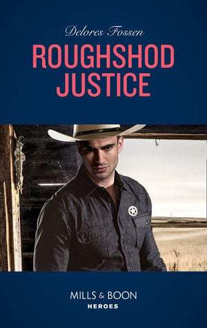 Blue River Ranch - Roughshod Justice (Mills &amp; Boon Heroes) (Blue River Ranch, Book 4)