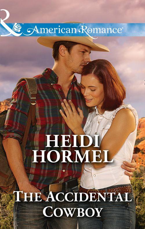 Angel Crossing, Arizona - The Accidental Cowboy (Mills &amp; Boon American Romance) (Angel Crossing, Arizona, Book 3)