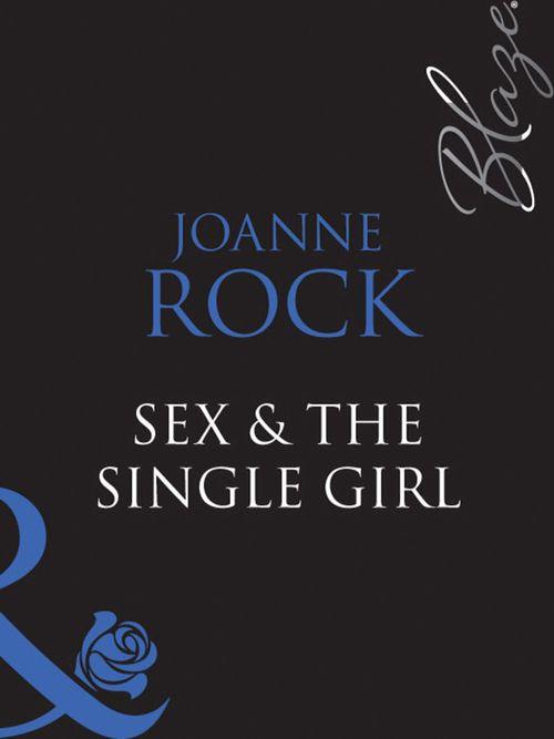 Single in South Beach - Sex &amp; The Single Girl (Mills &amp; Boon Blaze) (Single in South Beach, Book 1): First edition