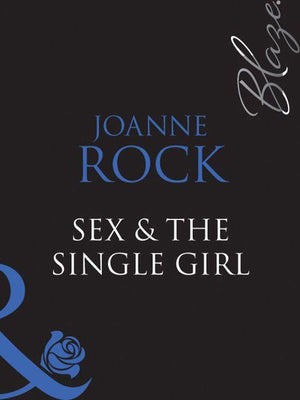 Single in South Beach - Sex &amp; The Single Girl (Mills &amp; Boon Blaze) (Single in South Beach, Book 1): First edition