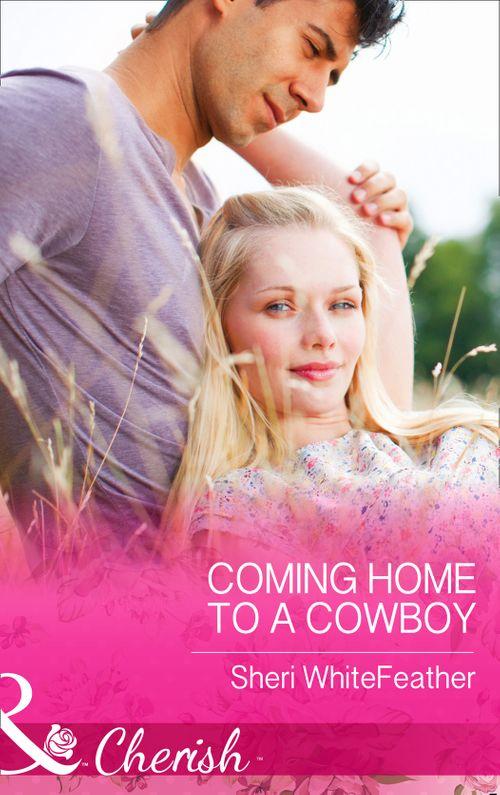 Family Renewal - Coming Home to a Cowboy (Mills &amp; Boon Cherish) (Family Renewal, Book 4): First edition