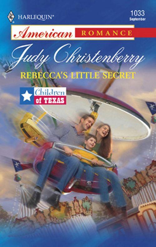 Rebecca&#39;s Little Secret (Mills &amp; Boon American Romance): First edition