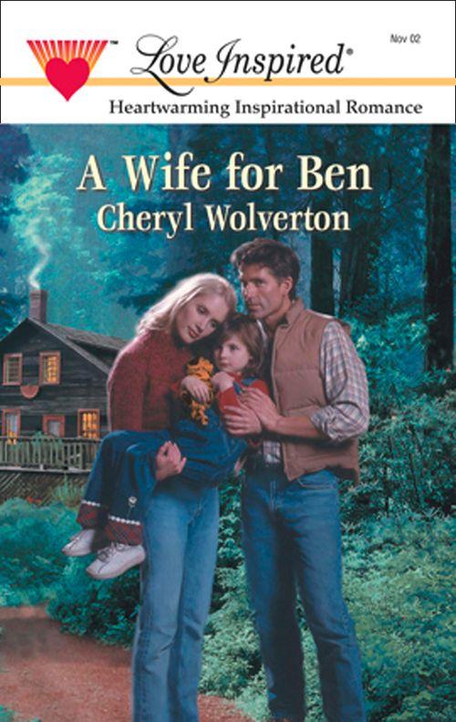 A Wife For Ben (Mills &amp; Boon Love Inspired): First edition
