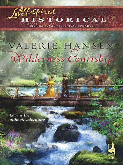 Wilderness Courtship (Mills &amp; Boon Historical): First edition