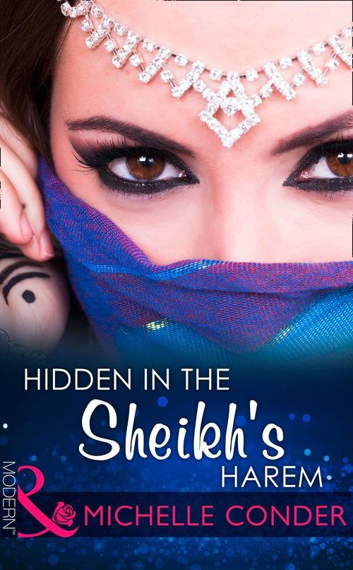 Hidden In The Sheikh&#39;s Harem (Mills &amp; Boon Modern)