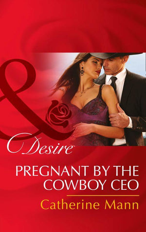 Diamonds in the Rough - Pregnant By The Cowboy Ceo (Mills &amp; Boon Desire) (Diamonds in the Rough, Book 3): First edition