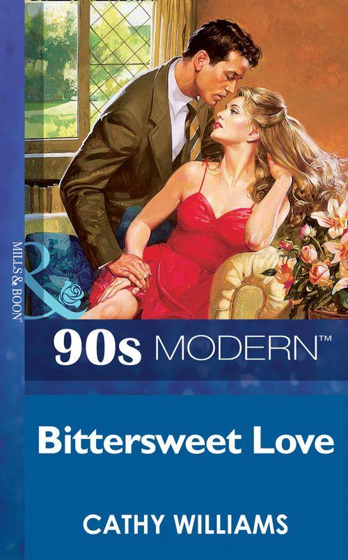 Bittersweet Love (Mills &amp; Boon Vintage 90s Modern): First edition
