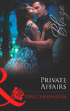 Private Affairs (Mills & Boon Blaze): First edition (9781472056566)