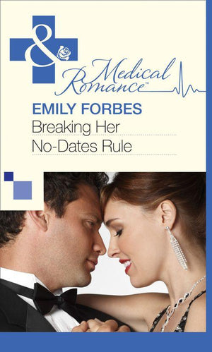 Breaking Her No-Dates Rule (Mills &amp; Boon Medical): First edition