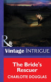 The Bride's Rescuer (Mills & Boon Intrigue): First edition (9781472034779)