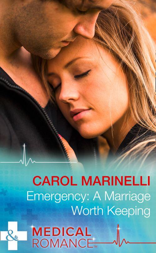 Emergency: A Marriage Worth Keeping (Mills &amp; Boon Medical)