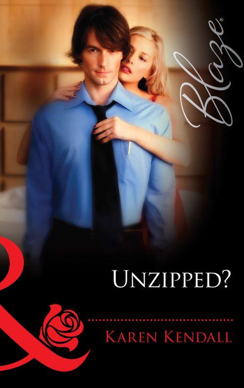 The Man-Handlers - Unzipped? (Mills &amp; Boon Blaze) (The Man-Handlers, Book 2): First edition