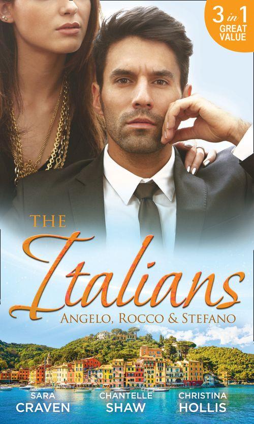 The Italians: Angelo, Rocco &amp; Stefano: Wife in the Shadows / A Dangerous Infatuation / The Italian&#39;s Blushing Gardener (Mills &amp; Boon M&amp;B): First edition