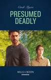 Presumed Deadly (Mills & Boon Heroes) (The Ranger Brigade: Rocky Mountain Manhunt, Book 4) (9780008911980)