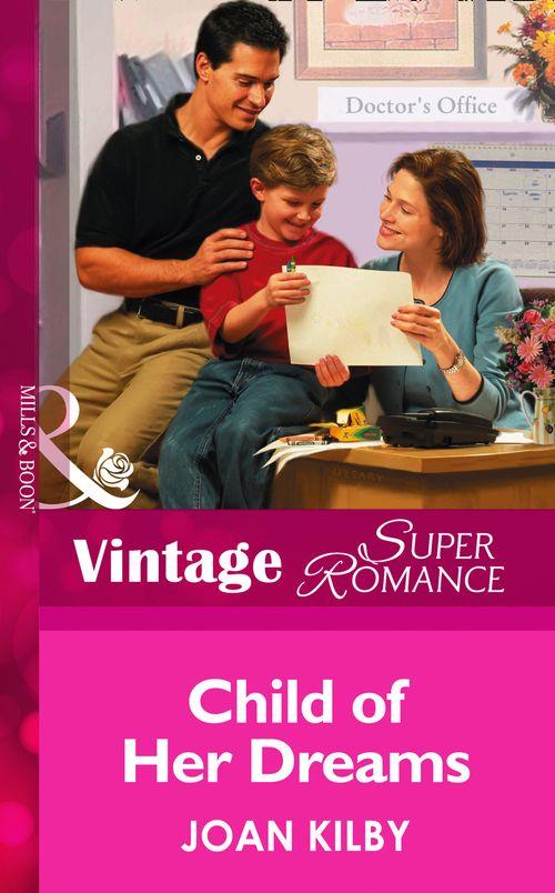 Child of Her Dreams (Mills &amp; Boon Vintage Superromance): First edition