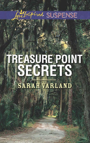 Treasure Point Secrets (Mills &amp; Boon Love Inspired Suspense)
