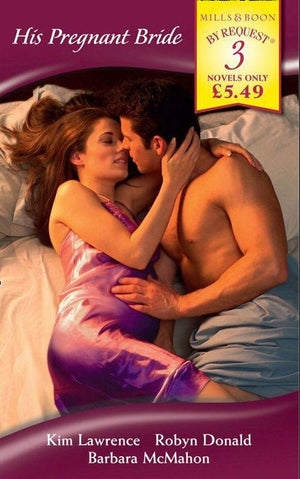 His Pregnant Bride: Pregnant by the Greek Tycoon / His Pregnant Princess / Pregnant: Father Needed (Mills &amp; Boon By Request): First edition