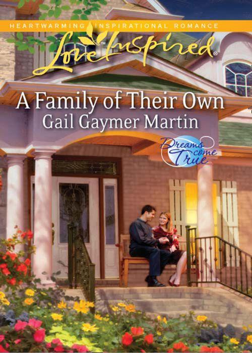 Dreams Come True - A Family of Their Own (Mills &amp; Boon Love Inspired) (Dreams Come True, Book 2): First edition