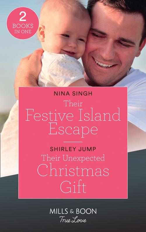Their Festive Island Escape: Their Festive Island Escape / Their Unexpected Christmas Gift (The Stone Gap Inn) (Mills &amp; Boon True Love)